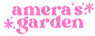 Pink 'amera's garden' text with decorative stars on a white background
